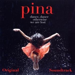 Pina Soundtrack - V/A - Música - WENDERS MUSIC - 0673790027856 - 13 de março de 2020