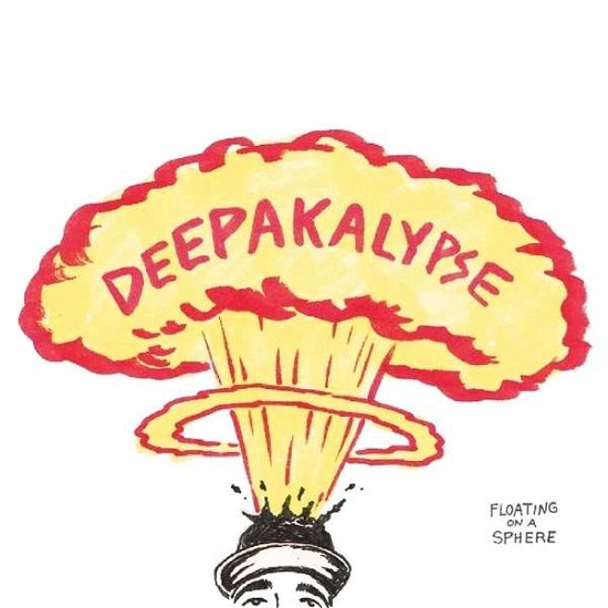 Cover for Deepakalypse · Floating On A Sphere (CD) (2016)
