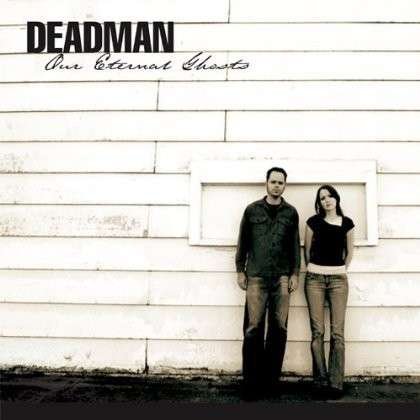 Cover for Deadman · Our Eternal Ghosts (CD) (2010)