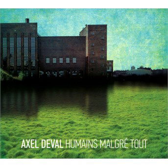 Cover for Axel Deval · Humains Malgré Tout (CD) (2017)