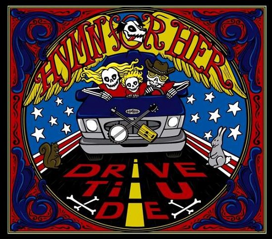 Cover for Hymn for Her · Drive Til U Die (CD) [Digipak] (2018)