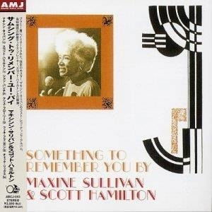 Cover for Sullivan Maxine &amp; Hamilton Scott · Something to Remember You by (CD) (1994)