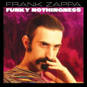 Cover for Frank Zappa · Funky Nothingness (CD) [Japan Import edition] (2023)