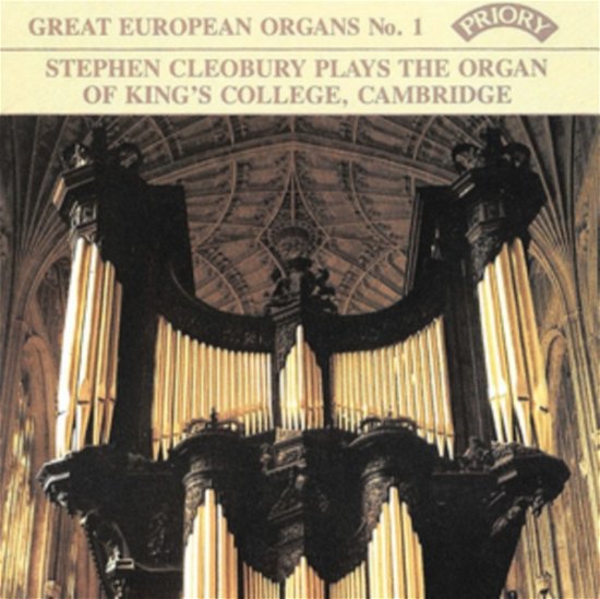 Great European Organs No. 1: Kings College. Cambridge - Stephen Cleobury - Music - PRIORY RECORDS - 5028612201856 - 2010