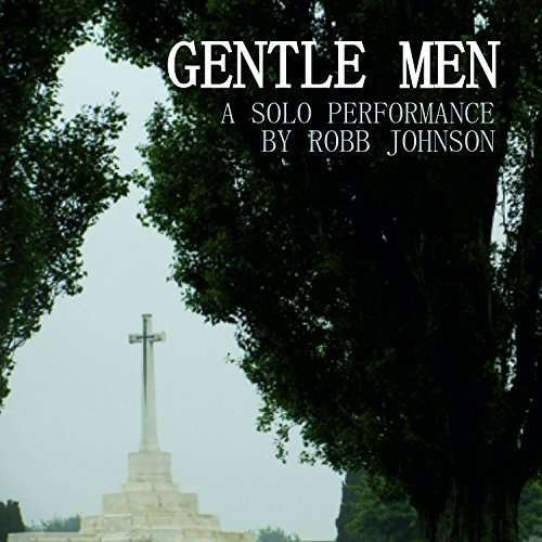 Cover for Johnson Robb · Gentle Men: a Solo Performance (CD) (2020)