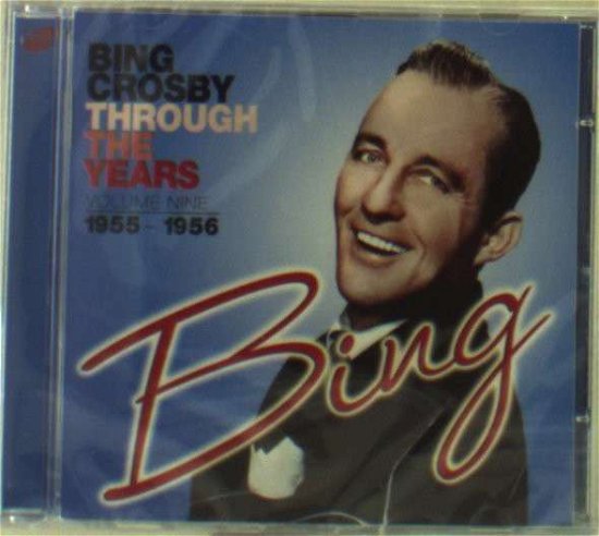 Cover for Bing Crosby · Through the Years 9 (1955-1956) (CD) (2012)