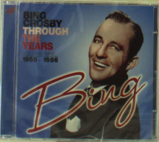 Through the Years 9 (1955-1956) - Bing Crosby - Musiikki - Sepia Records - 5055122111856 - tiistai 14. helmikuuta 2012