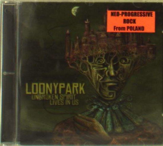 Cover for Loonypark · Unbroken Spirit Lives in Us (CD) (2014)