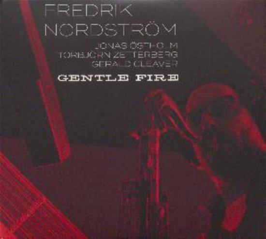 Cover for Fredrik Nordstrom · Gentle Fire / Restless Dreams (CD) (2017)