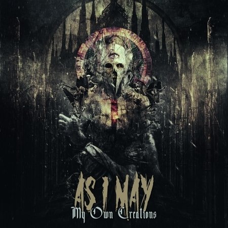 Cover for As I May · My Own Creations (CD) (2019)