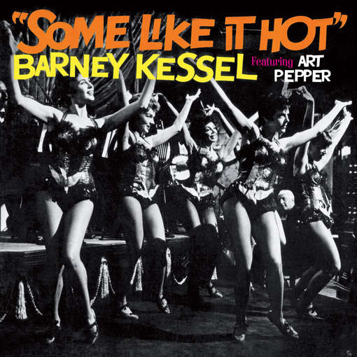 Some Like It Hot - Barney Kessel - Musik - AMERICAN JAZZ CLASSICS - 8436542010856 - 24. April 2012