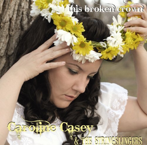 Caroline Casey · This Broken Crown (CD) (2008)