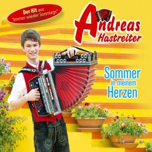 Cover for Hastreiter Andreas · Sommer in Meinem Herzen (CD) (2012)