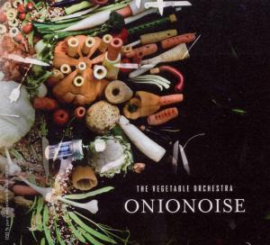 Cover for Vegetable Orchestra · Onionoise (CD) (2010)