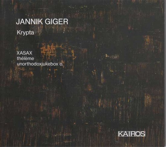 Cover for Xasax &amp; Theleme &amp; Unorthodoxjukebox O · Jannik Giger: Krypta (CD) (2021)