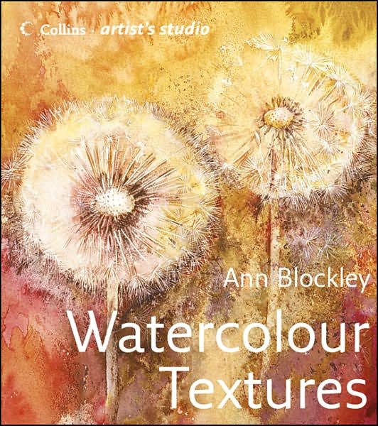 Cover for Ann Blockley · Watercolour Textures - Collins Artist’s Studio (Gebundenes Buch) (2007)