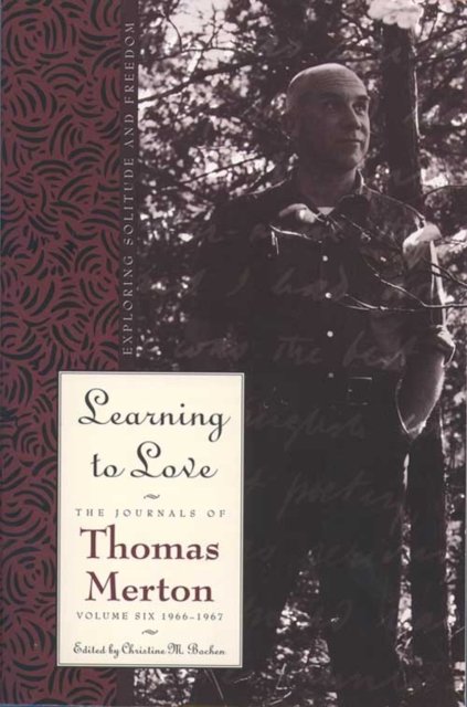 Cover for Thomas Merton · Learning to Love: Exploring Solitude and Freedom - The Journals of Thomas Merton (Taschenbuch) (1998)