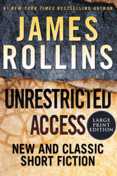 Cover for James Rollins · Unrestricted Access New and Classic Short Fiction (Book) (2020)