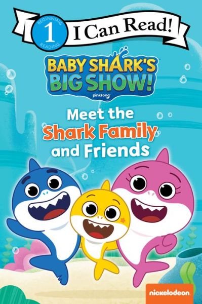 Cover for Pinkfong · Baby Shark's Big Show!: Meet the Shark Family and Friends - I Can Read Level 1 (Taschenbuch) (2021)