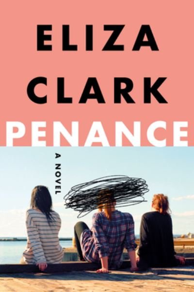 Cover for Eliza Clark · Penance: A Novel (Hardcover bog) (2023)