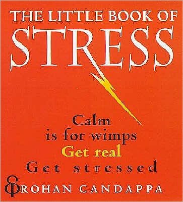 The Little Book Of Stress - Rohan Candappa - Livros - Ebury Publishing - 9780091865856 - 2 de julho de 1998