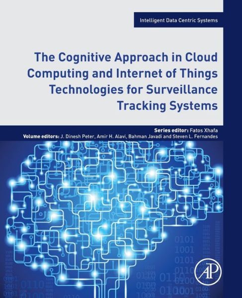 Cover for Dinesh Peter · The Cognitive Approach in Cloud Computing and Internet of Things Technologies for Surveillance Tracking Systems - Intelligent Data-Centric Systems (Paperback Book) (2020)