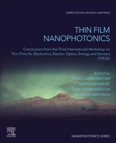 Cover for Guru Subramanyam · Thin Film Nanophotonics: Conclusions from the Third International Workshop on Thin Films for Electronics, Electro-Optics, Energy and Sensors (TFE3S) - Nanophotonics (Paperback Book) (2021)