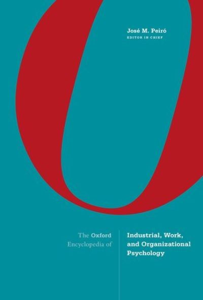 The Oxford Encyclopedia of Industrial, Work, and Organizational Psychology - Peiro, Jose M. (Emeritus Professor, Emeritus Professor, University of Valencia) - Książki - Oxford University Press Inc - 9780190641856 - 18 czerwca 2024