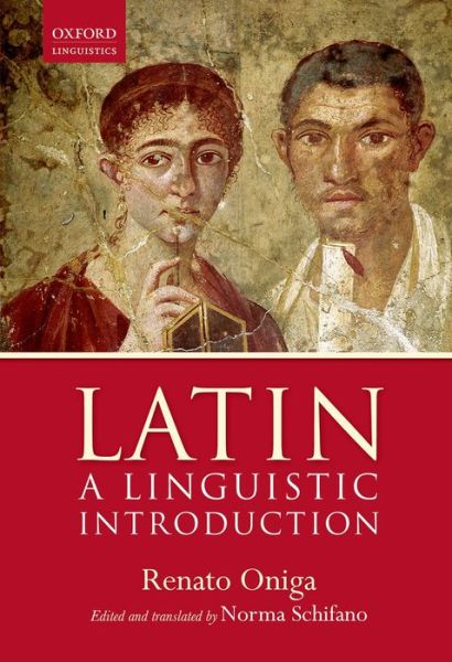 Cover for Oniga, Renato (Professor of Latin, Professor of Latin, University of Udine) · Latin: A Linguistic Introduction (Hardcover Book) (2014)