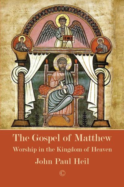 Cover for John Paul Heil · Gospel of Matthew Worship in the Kingdom of Heaven (Book) (2018)