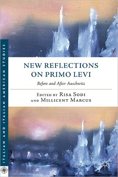 Cover for Risa Sodi · New Reflections on Primo Levi: Before and after Auschwitz - Italian and Italian American Studies (Innbunden bok) (2011)