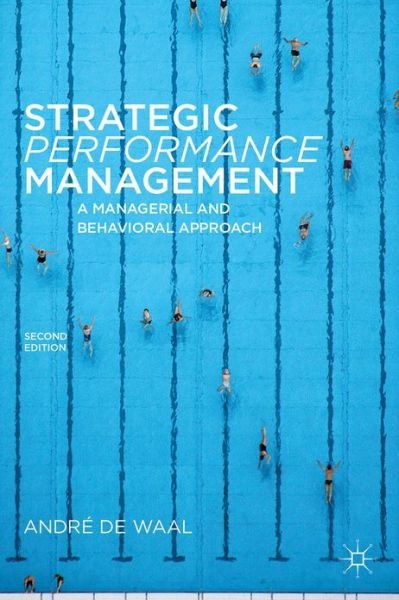 Cover for Waal, Andre De (Maastricht School of Management, The Netherlands) · Strategic Performance Management: A Managerial and Behavioral Approach (Pocketbok) (2013)