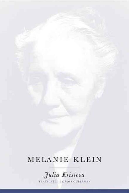 Cover for Julia Kristeva · Melanie Klein - European Perspectives: A Series in Social Thought and Cultural Criticism (Paperback Bog) (2004)