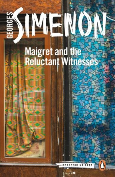 Maigret and the Reluctant Witnesses: Inspector Maigret #53 - Inspector Maigret - Georges Simenon - Kirjat - Penguin Books Ltd - 9780241303856 - torstai 1. maaliskuuta 2018