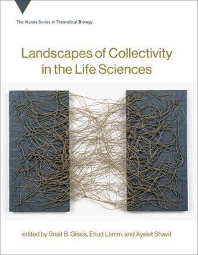 Cover for Gissis · Landscapes of Collectivity in the Life Sciences - Vienna Series in Theoretical Biology (Hardcover bog) (2018)