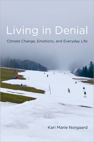 Cover for Norgaard, Kari Marie (Associate Professor, University of Oregon) · Living in Denial: Climate Change, Emotions, and Everyday Life - Living in Denial (Paperback Book) (2011)