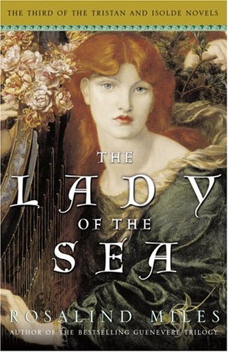 Cover for Rosalind Miles · The Lady of the Sea: the Third of the Tristan and Isolde Novels (Taschenbuch) [Reprint edition] (2005)
