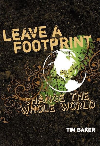 Cover for Tim Baker · Leave a Footprint - Change The Whole World (Paperback Bog) (2008)