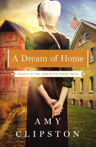 Cover for Amy Clipston · A Dream of Home - Hearts of the Lancaster Grand Hotel (Taschenbuch) (2014)