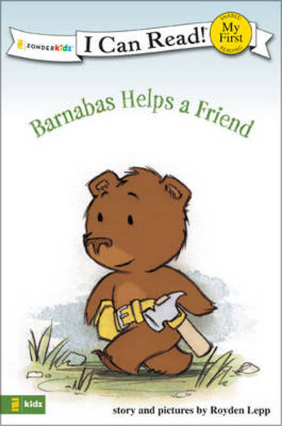 Cover for Royden Lepp · Barnabas Helps a Friend: My First - I Can Read! / Barnabas Series (Paperback Book) (2008)