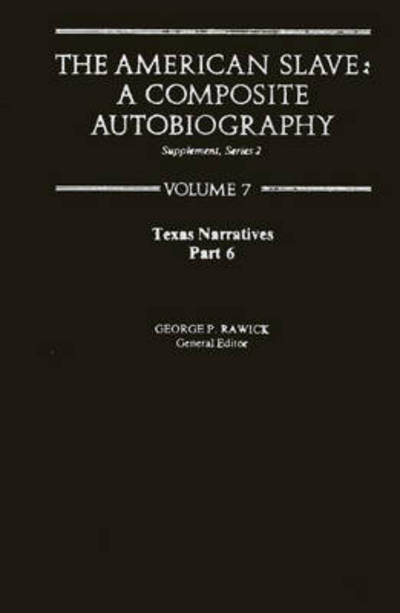 Cover for Jules Rawick · The American Slave: Texas Narratives Part 6, Supp. Ser. 2, Vol. 7 (Hardcover Book) (1979)
