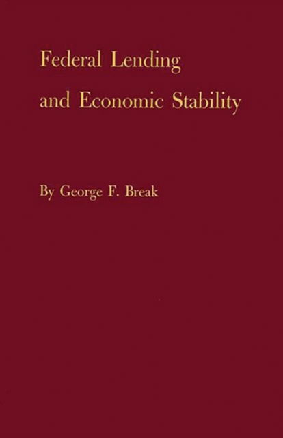 Cover for George F. Break · Federal Lending and Economic Stability (Hardcover Book) [New edition] (1980)