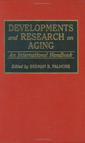 Cover for Erdman P. Palmore · Developments and Research on Aging: An International Handbook (Hardcover Book) [2 Revised edition] (1993)