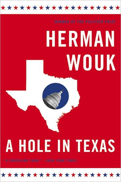 Cover for Herman Wouk · A Hole in Texas: a Novel (Paperback Bog) (2005)