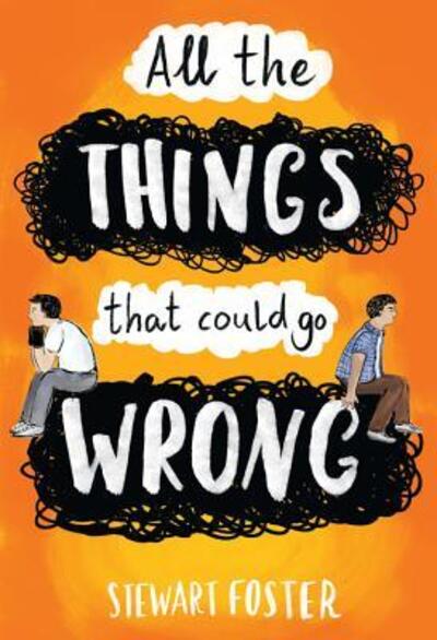 Cover for Stewart Foster · All the things that could go wrong (Bog) [First United States edition. edition] (2018)