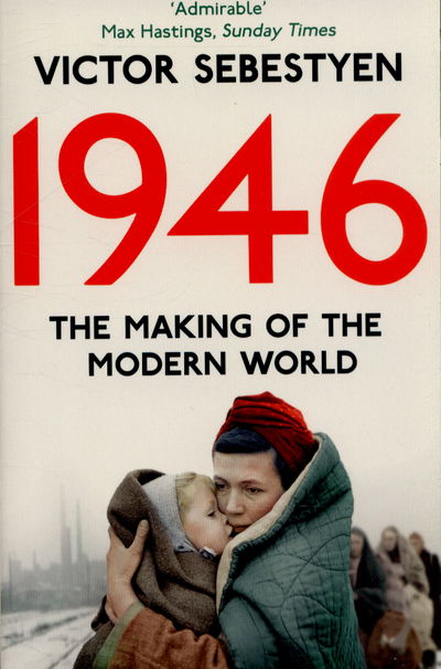 Cover for Victor Sebestyen · 1946: The Making of the Modern World (Taschenbuch) [Unabridged edition] (2015)