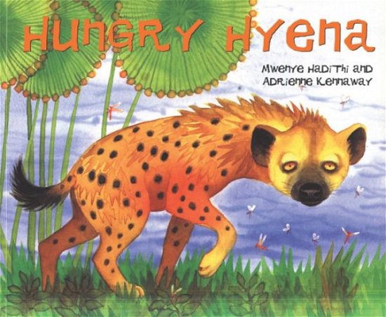 Cover for Mwenye Hadithi · African Animal Tales: Hungry Hyena - African Animal Tales (Paperback Book) (1994)