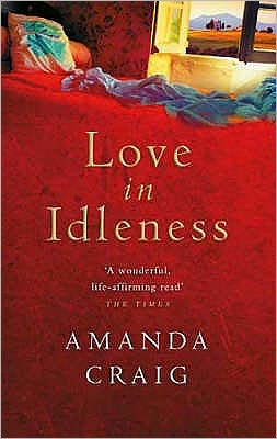 Cover for Amanda Craig · Love In Idleness: 'Really charming and inspired' Alison Lurie (Paperback Book) (2004)