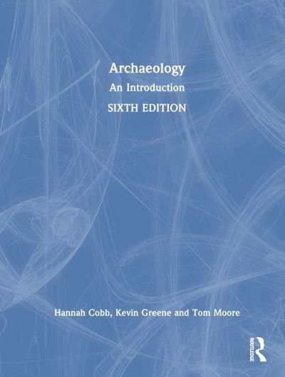 Cover for Cobb, Hannah (University of Manchester, UK.) · Archaeology: An Introduction (Inbunden Bok) (2024)