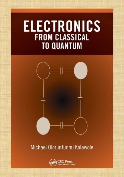 Cover for Kolawole, Michael Olorunfunmi (Jolade Consulting Company, Australia.) · Electronics: from Classical to Quantum (Paperback Book) (2022)